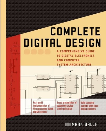 Cover for Mark Balch · Complete Digital Design: a Comprehensive Guide to Digital Electronics and Computer System Architecture (Paperback Book) (2003)