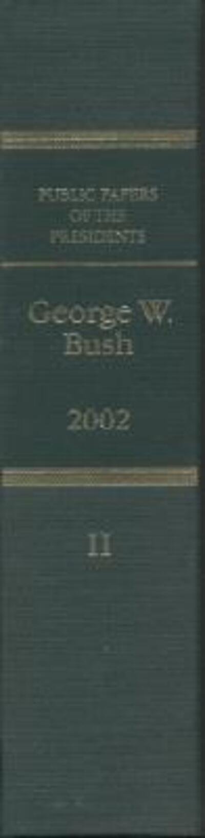 Cover for George W. Bush · Public Papers of the Presidents of the United States, George W. Bush, 2002, Bk. 2, July 1-december 31, 2002 (Hardcover Book) (2006)