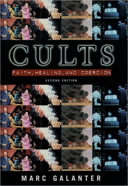 Cover for Galanter, Marc (Professor of Psychiatry, Professor of Psychiatry, New York University) · Cults: Faith, Healing and Coercion (Paperback Book) [2 Revised edition] (1999)