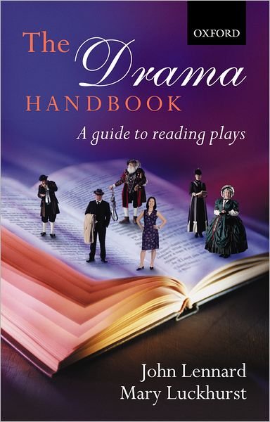 Cover for Lennard, John (, University of Notre Dame) · The Drama Handbook: A Guide to Reading Plays (Paperback Book) (2002)