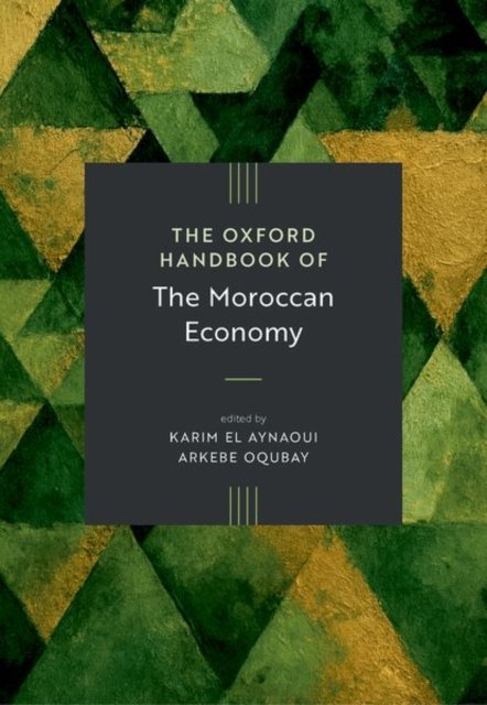Cover for The Oxford Handbook of the Moroccan Economy - Oxford Handbooks (Hardcover Book) (2026)