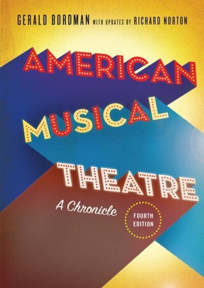 Cover for Gerald Bordman · American Musical Theatre: A Chronicle (Hardcover Book) [4 Revised edition] (2011)