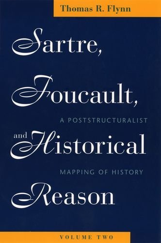 Cover for Thomas R. Flynn · Sartre, Foucault, and Historical Reason, Volume Two: A Poststructuralist Mapping of History (Hardcover Book) [2nd edition] (2005)