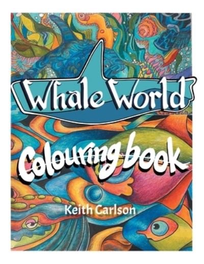 Cover for Keith Carlson · Whale World (Paperback Book) (2021)