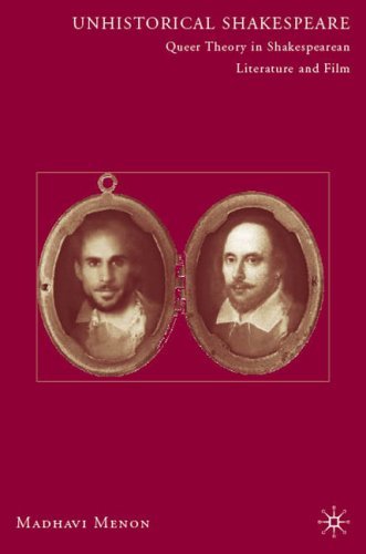 Cover for M. Menon · Unhistorical Shakespeare: Queer Theory in Shakespearean Literature and Film (Hardcover Book) [First edition] (2008)