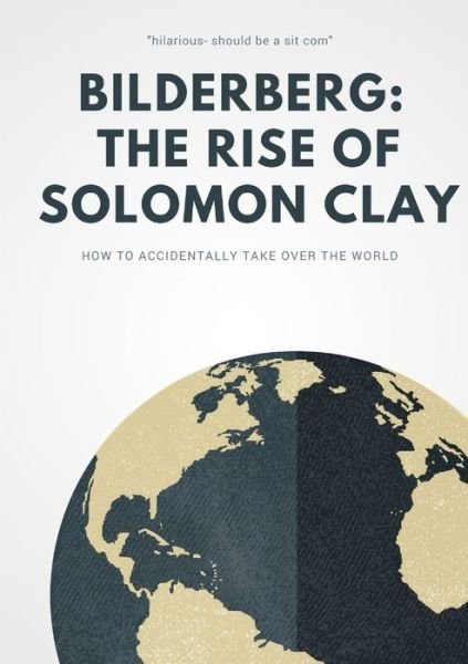 Cover for Peter Goodwill · Bilderberg: The Rise of Solomon Clay (Paperback Book) (2017)