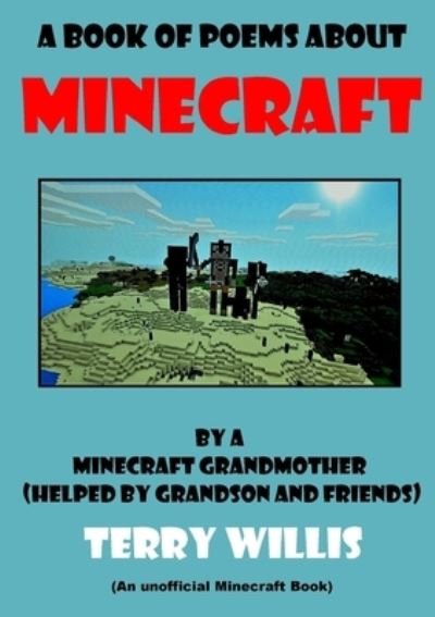 Cover for Terry Willis · A Book Of Poems About Minecraft (Paperback Book) (2017)