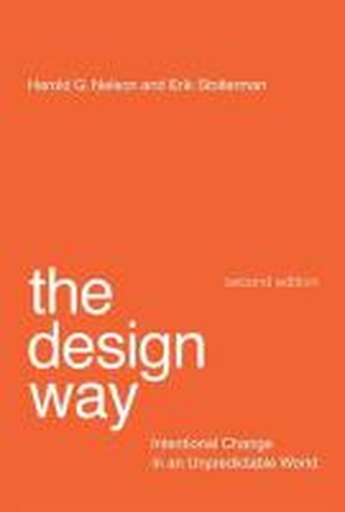 Cover for Nelson, Harold G. (President, Advanced Design Institute) · The Design Way: Intentional Change in an Unpredictable World - The MIT Press (Paperback Book) [Second edition] (2014)