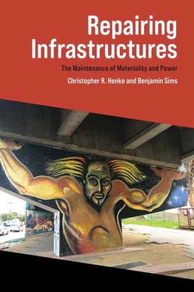Cover for Christopher R. Henke · Repairing Infrastructures (Paperback Book) (2020)