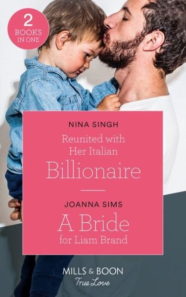 Cover for Nina Singh · Reunited With Her Italian Billionaire: Reunited with Her Italian Billionaire / a Bride for Liam Brand (the Brands of Montana, Book 7) (Paperback Book) (2018)