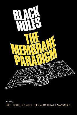 Cover for Kirk S Thorne · Black Holes: The Membrane Paradigm - The Silliman Memorial Lectures Series (Paperback Book) (1986)