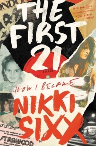 First 21 - Nikki Sixx - 图书 - Hachette Books - 9780306923708 - 2021年10月19日