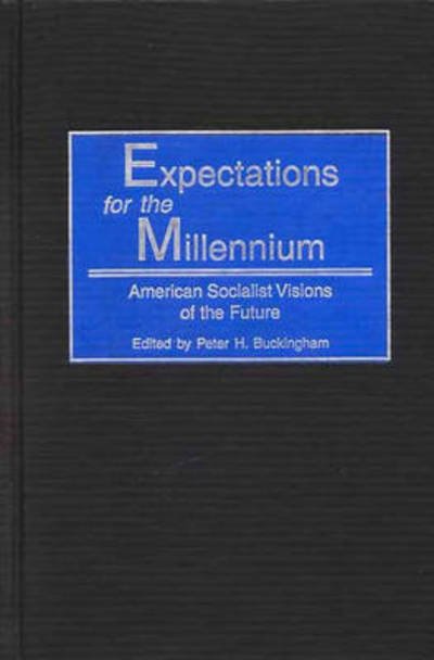 Cover for Peter H. Buckingham · Expectations for the Millennium: American Socialist Visions of the Future (Hardcover Book) (2002)