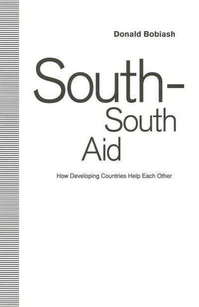 Cover for Donald Bobiash · South-South Aid: How Developing Countries Help Each Other (Hardcover Book) [1992 edition] (1992)