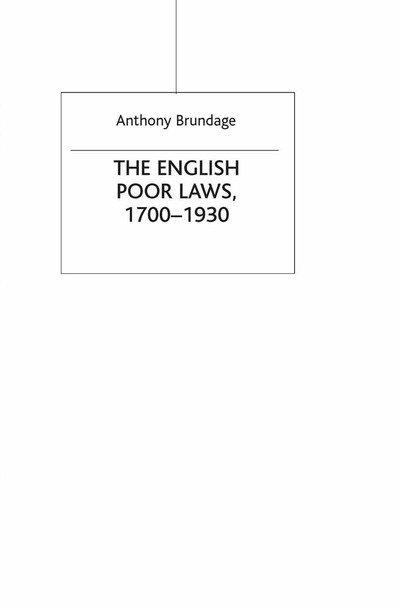Cover for Anthony Brundage · The English Poor Laws 1700 1930 (Book) (2001)