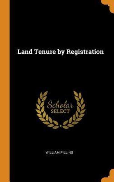 Cover for William Pilling · Land Tenure by Registration (Hardcover Book) (2018)