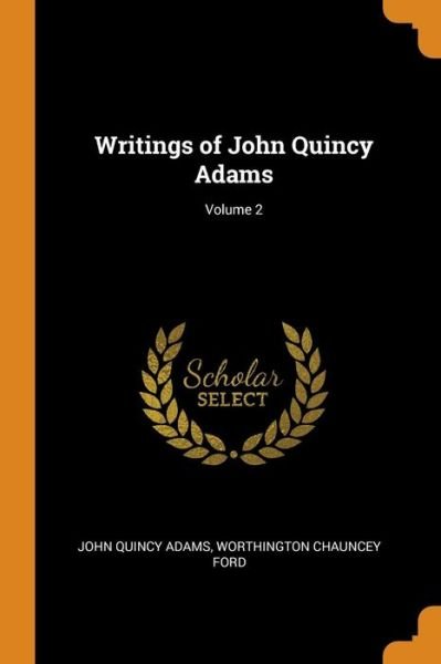 Cover for Former John Quincy Adams · Writings of John Quincy Adams; Volume 2 (Paperback Book) (2018)