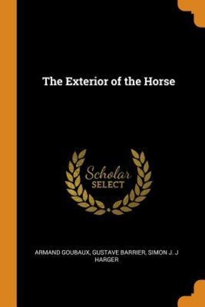 Cover for Armand Goubaux · The Exterior of the Horse (Paperback Book) (2018)