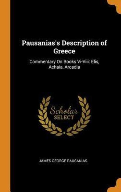 Cover for James George Pausanias · Pausanias's Description of Greece (Hardcover Book) (2018)