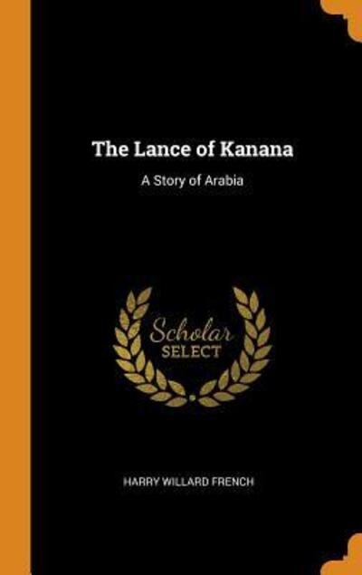 Cover for Harry Willard French · The Lance of Kanana (Hardcover Book) (2018)