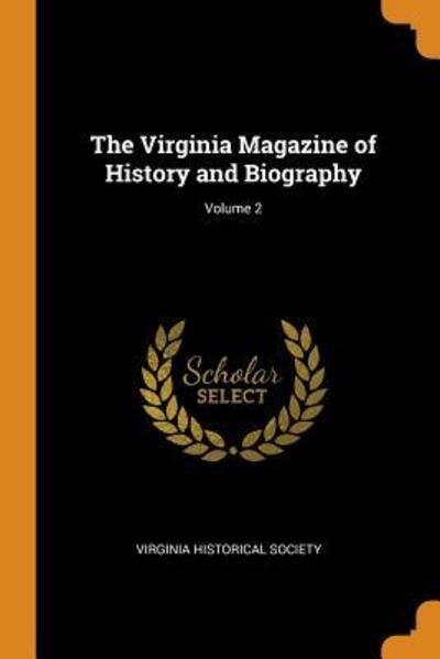 Cover for Virginia Historical Society · The Virginia Magazine of History and Biography; Volume 2 (Paperback Book) (2018)