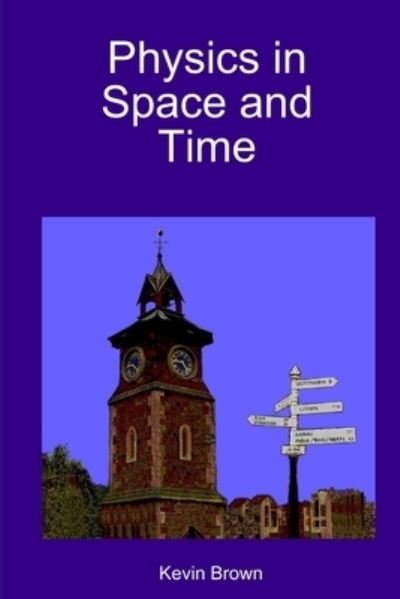 Cover for Kevin Brown · Physics in Space and Time (Paperback Book) (2018)
