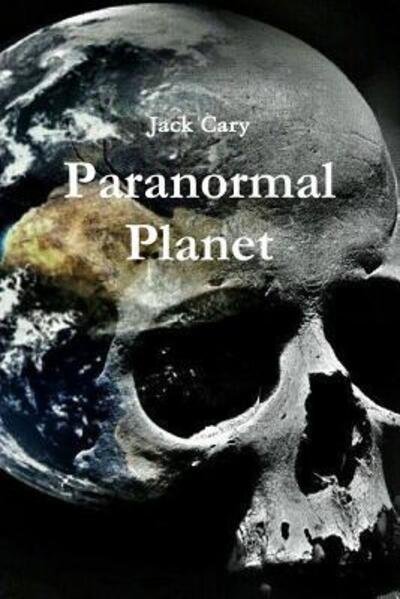 Cover for Jack Cary · Paranormal Planet (Paperback Book) (2019)