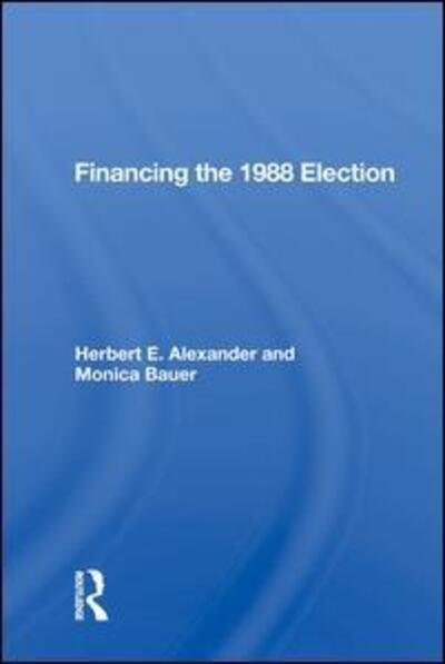 Cover for Herbert E. Alexander · Financing The 1988 Election (Hardcover Book) (2020)