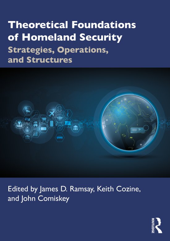 Cover for James D. Ramsay · Theoretical Foundations of Homeland Security: Strategies, Operations, and Structures (Paperback Book) (2020)