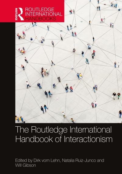 Cover for The Routledge International Handbook of Interactionism - Routledge International Handbooks (Hardcover Book) (2021)