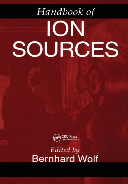 Cover for Wolf, Bernhard (Australia) · Handbook of Ion Sources (Paperback Book) (2020)