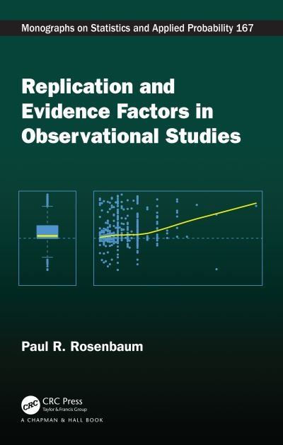 Cover for Paul Rosenbaum · Replication and Evidence Factors in Observational Studies - Chapman &amp; Hall / CRC Monographs on Statistics and Applied Probability (Paperback Book) (2022)