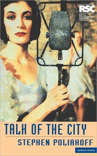 Cover for Poliakoff, Stephen (Playwright, screenwriter and director, UK) · Talk Of The City - Modern Plays (Paperback Book) (1998)