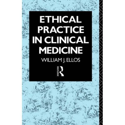 Cover for William J. Ellos S.J. · Ethical Practice in Clinical Medicine (Paperback Book) (1990)