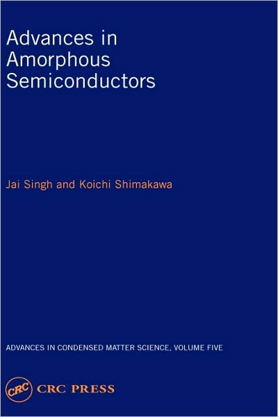 Cover for Koichi Shimakawa · Advances in Amorphous Semiconductors - Advances in Condensed Matter Science (Hardcover Book) (2003)
