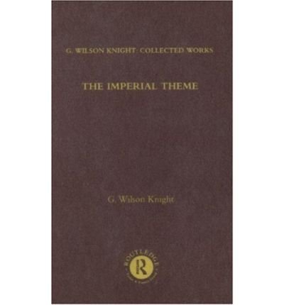 Cover for G. Wilson Knight · The Imperial Theme: Further Interpretations of Shakespeare's Tragedies Including the Roman Plays (Hardcover Book) (2002)