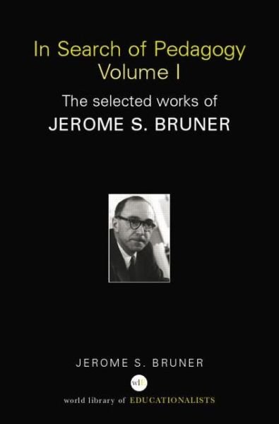 Cover for Bruner, Jerome S. (New York University, USA) · In Search of Pedagogy Volume I: The Selected Works of Jerome Bruner, 1957-1978 - World Library of Educationalists (Paperback Book) (2006)