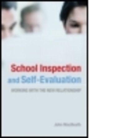 Cover for Macbeath, John (University of Cambridge, UK) · School Inspection &amp; Self-Evaluation: Working with the New Relationship (Hardcover Book) (2006)