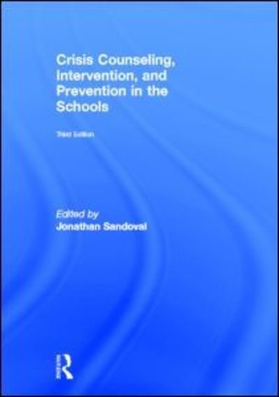 Cover for Jonathan Sandoval · Crisis Counseling, Intervention and Prevention in the Schools - Consultation, Supervision, and Professional Learning in School Psychology Series (Hardcover Book) (2013)
