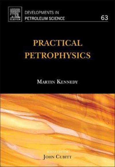 Cover for Martin Kennedy · Practical Petrophysics - Developments in Petroleum Science (Hardcover Book) [Revised edition] (2015)