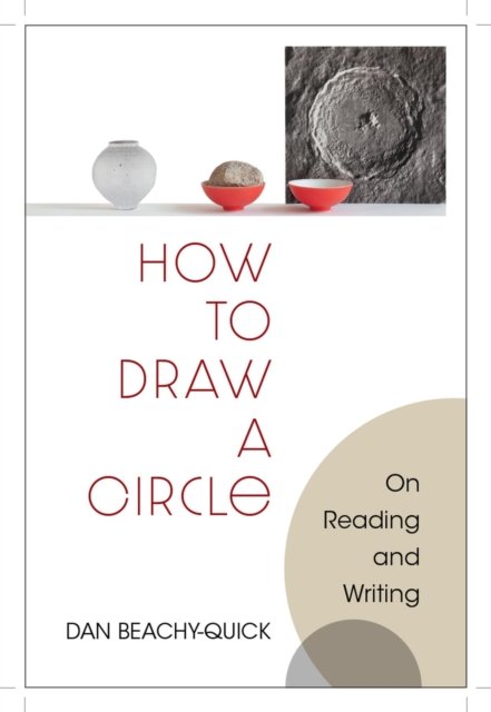 Cover for Dan Beachy-Quick · How to Draw a Circle: On Reading and Writing - Poets on Poetry (Paperback Book) (2024)