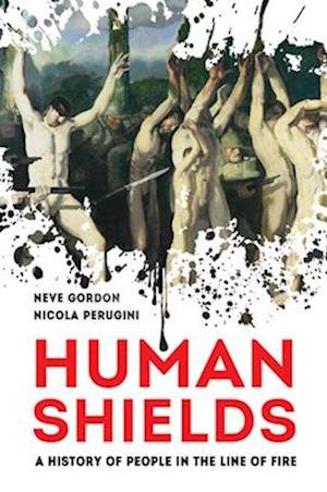 Cover for Dr. Neve Gordon · Human Shields: A History of People in the Line of Fire (Paperback Book) (2026)