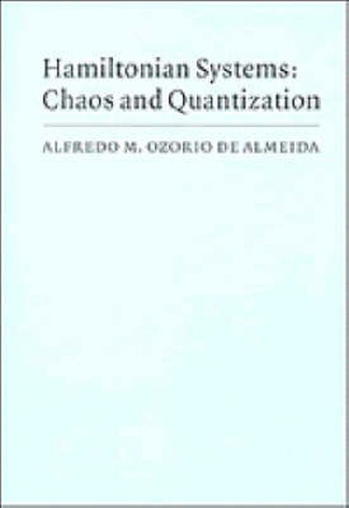 Cover for Ozorio de Almeida, Alfredo M. (Universidade Estadual de Campinas, Brazil) · Hamiltonian Systems: Chaos and Quantization - Cambridge Monographs on Mathematical Physics (Paperback Book) (1990)