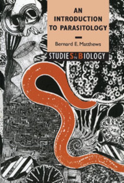 Cover for Matthews, Bernard E. (University of Edinburgh) · An Introduction to Parasitology - Studies in Biology (Hardcover Book) (1998)
