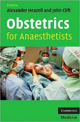 Cover for Heazell, Alexander (Clinical Lecturer, Obstetrics and Gynaecology, University of Manchester) · Obstetrics for Anaesthetists (Paperback Book) (2008)
