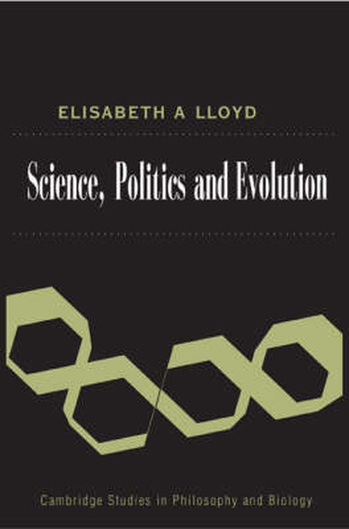 Cover for Lloyd, Elisabeth A. (Indiana University, Bloomington) · Science, Politics, and Evolution - Cambridge Studies in Philosophy and Biology (Hardcover Book) (2008)