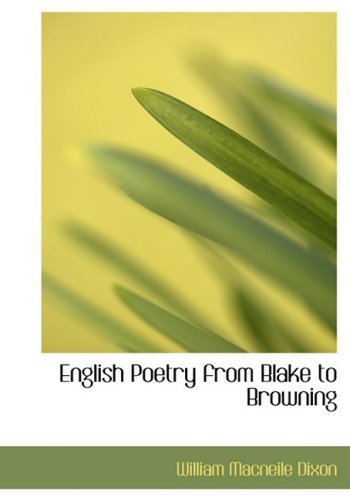 Cover for William Macneile Dixon · English Poetry from Blake to Browning (Paperback Book) [Large Print, Lrg edition] (2008)