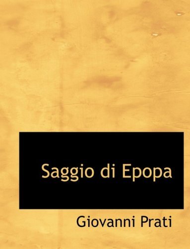 Cover for Giovanni Prati · Saggio Di Epopa (Hardcover Book) [Large Print, Lrg edition] (2008)