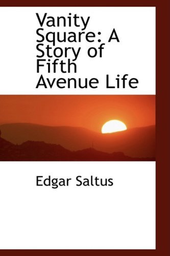 Cover for Edgar Saltus · Vanity Square: a Story of Fifth Avenue Life (Hardcover Book) (2008)