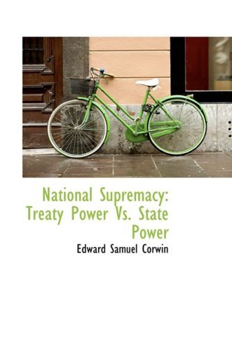 Cover for Edward Samuel Corwin · National Supremacy: Treaty Power vs. State Power (Hardcover Book) (2008)